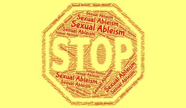 The words "sexual ableism" are repeated to create the outline of a STOP sign, on a yellow background.